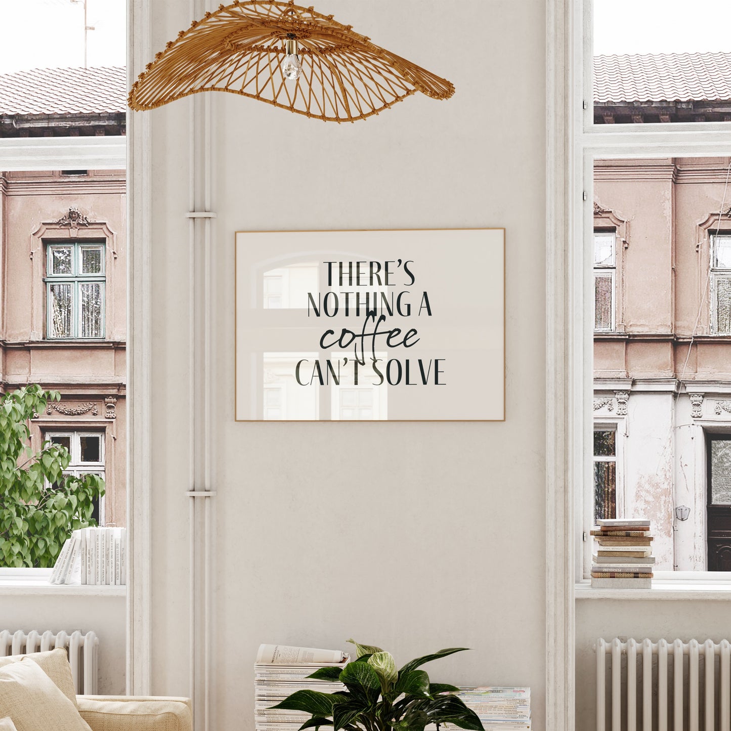 'There's Nothing A Coffee Can't Solve' Text Print