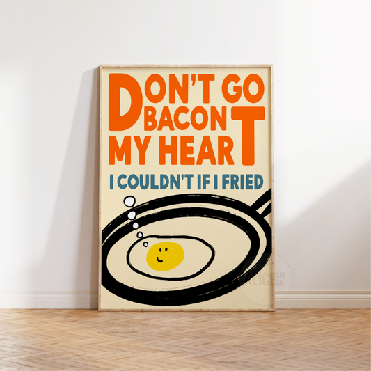 'I Couldn't If I Fried' Print