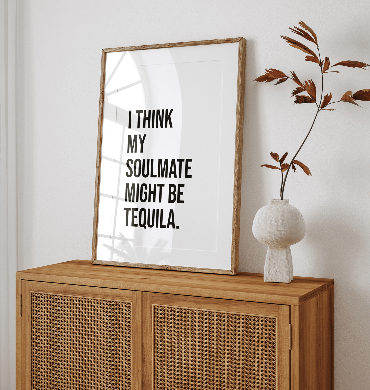 'I Think My Soulmate Might Be Tequila' Text Print