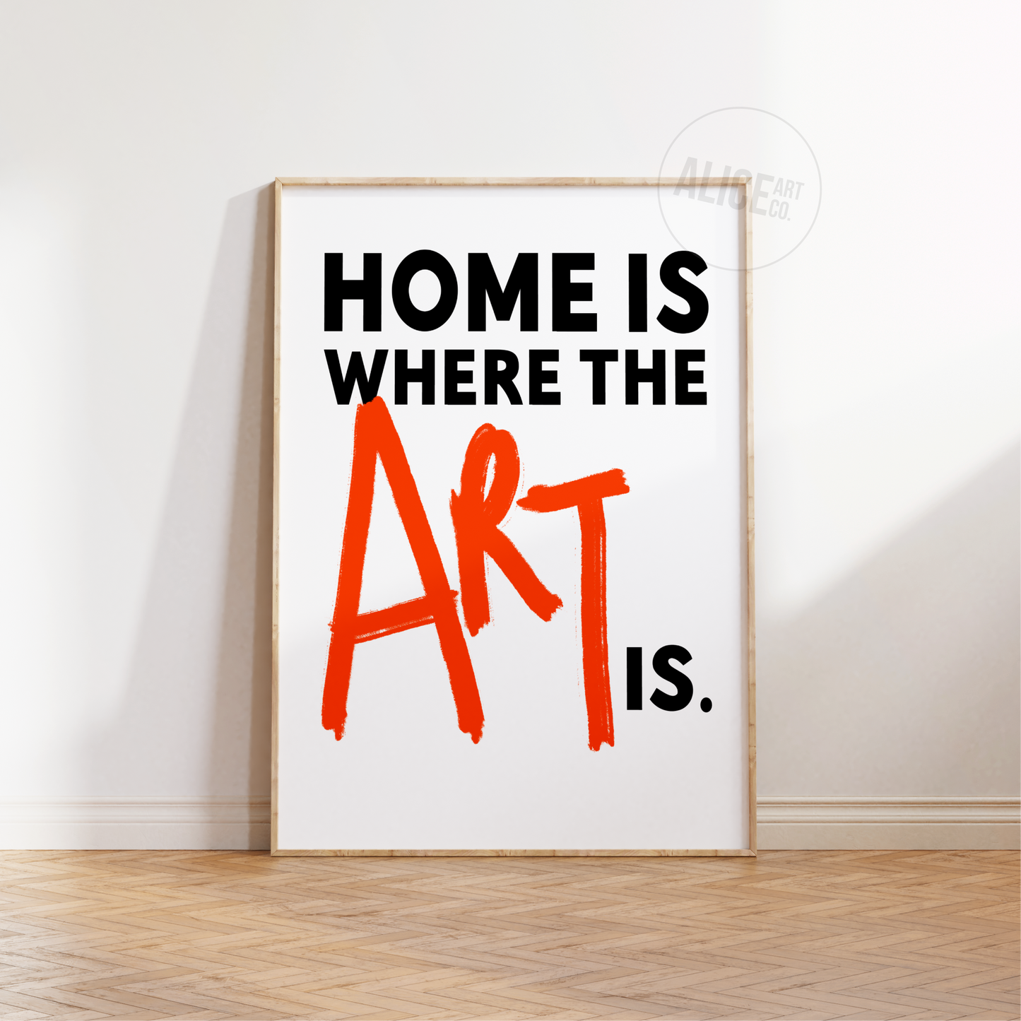 'Home Is Where the Art Is' Print