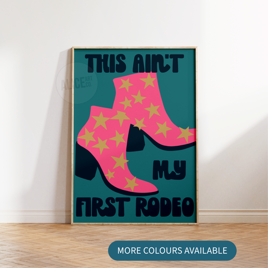 'This Ain't My First Rodeo' Print