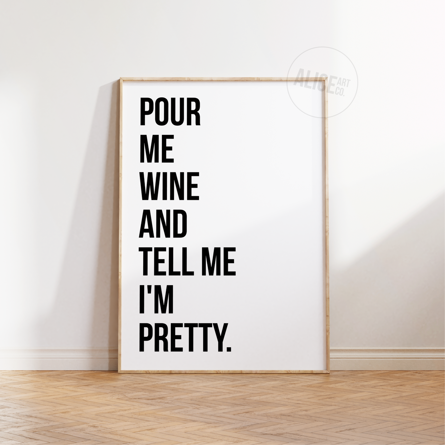 'Pour Me Wine and Tell Me I'm Pretty' Text Print
