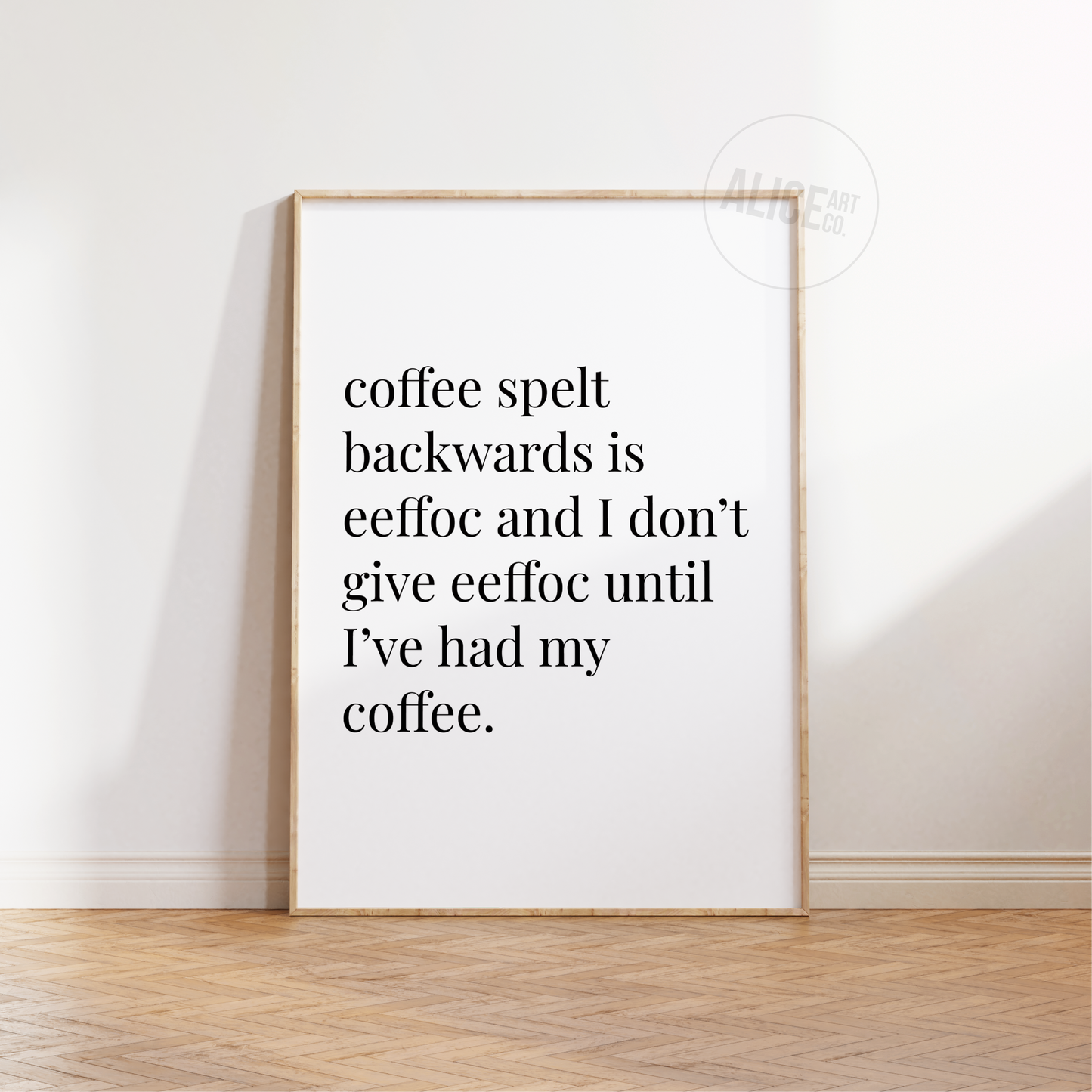 'Coffee Spelt Backwards...' Text Print