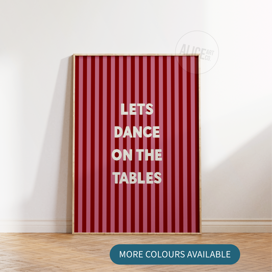 'Lets Dance On The Tables' Print