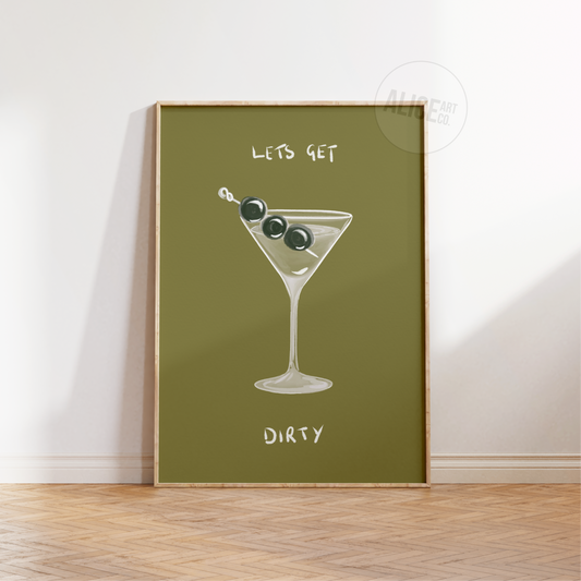 'Lets Get Dirty' Martini Print