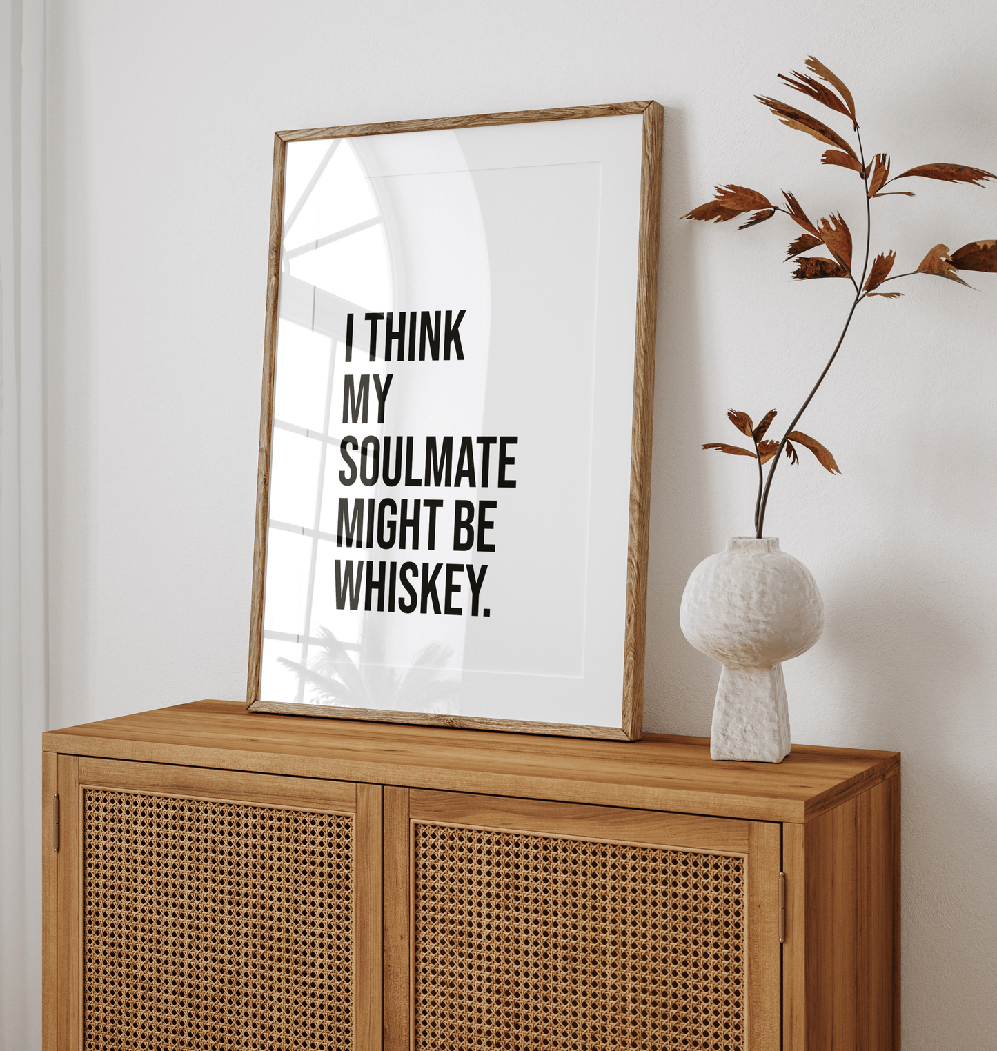 'I Think My Soulmate Might Be Whiskey' Text Print
