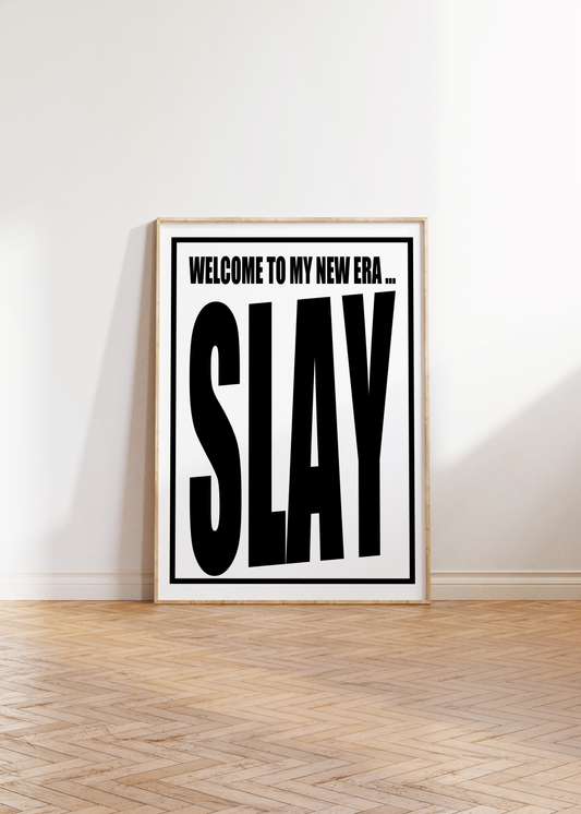 'The Slay Era' Print